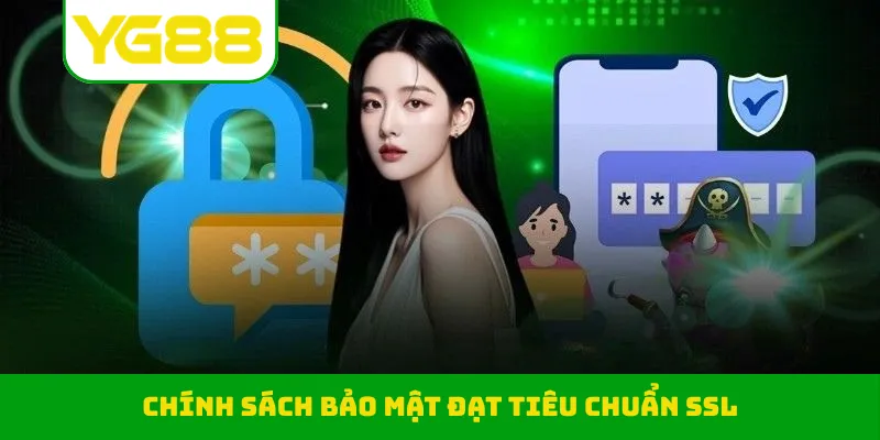 Chính sách bảo mật đạt tiêu chuẩn SSL