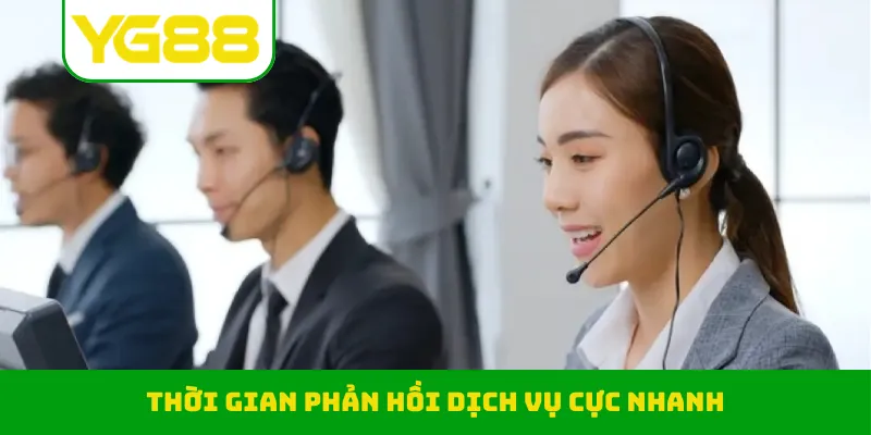 Thời gian phản hồi dịch vụ cực nhanh